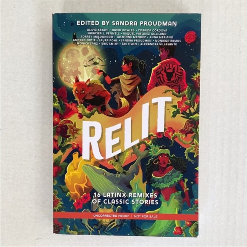 (8) NEW Relit 16 Latinx Remixes of Classic Stories Book Uncorrected Proof